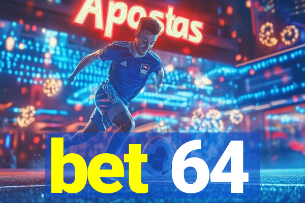 bet 64